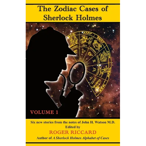 The Zodiac Cases of Sherlock Holmes (Volume 1): Six new stories from the notes of John H. Watson - Paperback