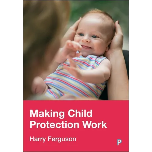 Making Child Protection Work - Paperback