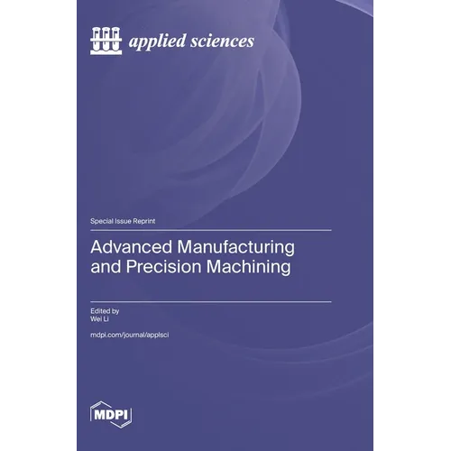 Advanced Manufacturing and Precision Machining - Hardcover