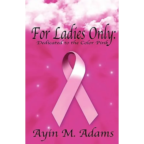 For Ladies Only: Dedicated To The Color Pink - Paperback