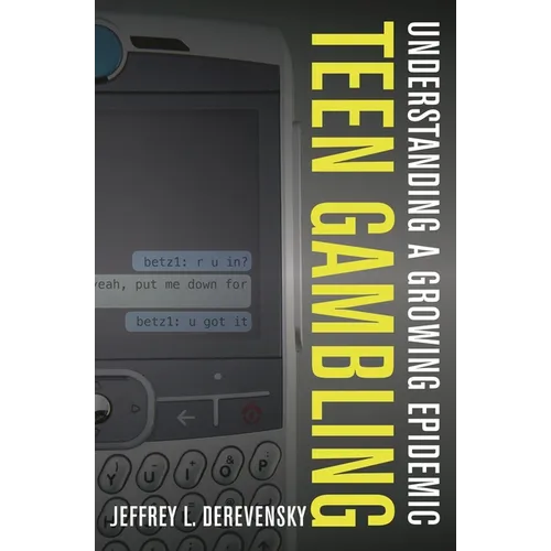 Teen Gambling: Understanding a Growing Epidemic - Paperback