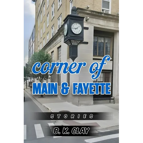 Corner Of Main And Fayette: Stories - Paperback