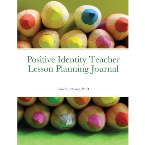 Positive Identity Teacher Lesson Planning Journal - Paperback