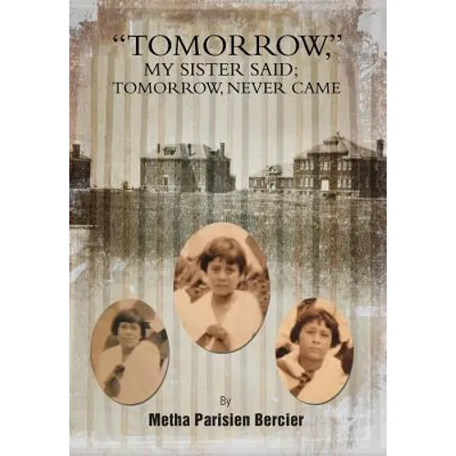 Tommorrow My Sister Said, Tomorrow Never Came - Hardcover