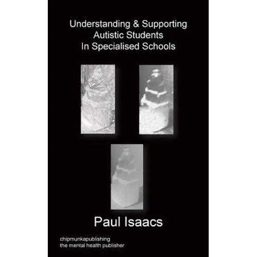 Understanding & Supporting Autistic Students in Specialised Schools - Paperback