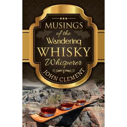 Musings of the Wandering Whisky Whisperer - Paperback