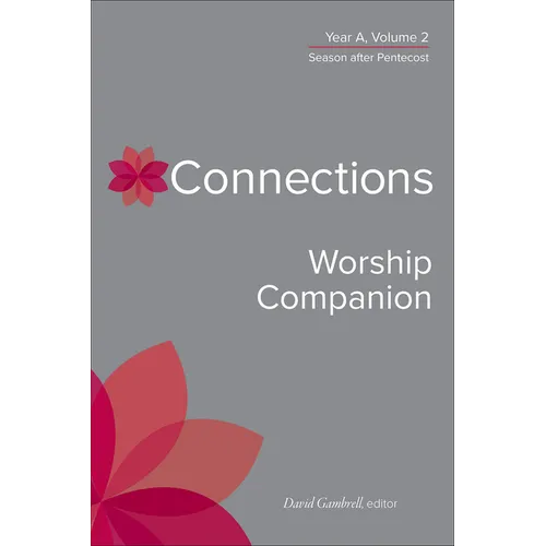Connections Worship Companion, Year A, Volume 2: Season After Pentecost - Hardcover