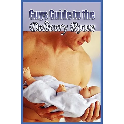 Guys Guide to the Delivery Room - Paperback