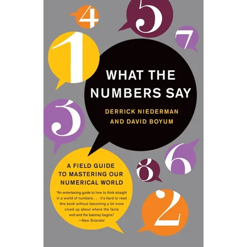 What the Numbers Say: A Field Guide to Mastering Our Numerical World - Paperback