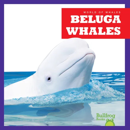 Beluga Whales - Library Binding