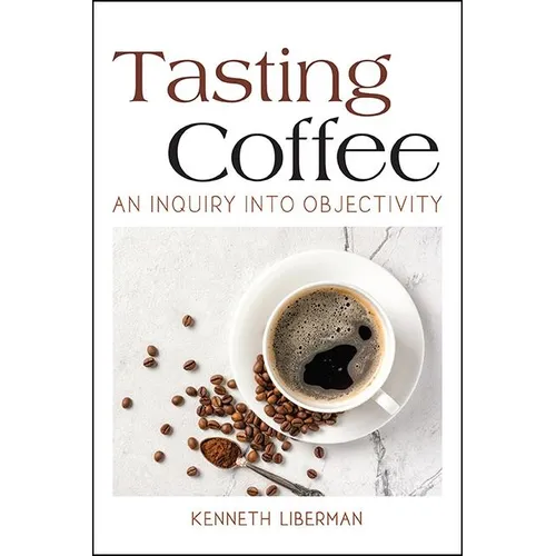 Tasting Coffee: An Inquiry into Objectivity - Paperback