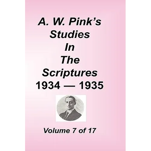 A. W. Pink's Studies in the Scriptures, Volume 07 - Hardcover