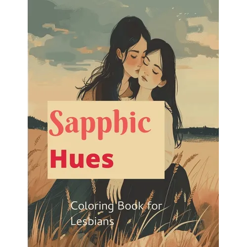 Sapphic Hues: Coloring Book for Lesbian Women - Paperback