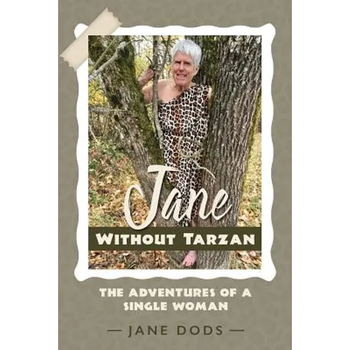 Jane Without Tarzan: The Adventures of a Single Woman - Paperback