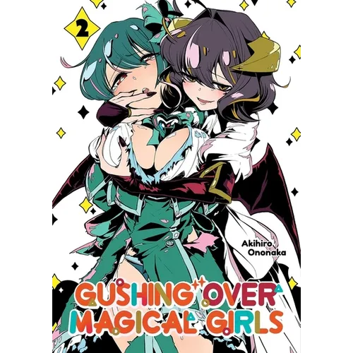 Gushing Over Magical Girls: Volume 2 (Manga) - Paperback