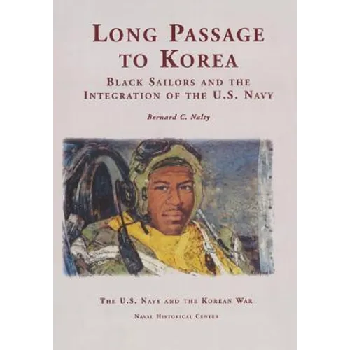 Long Passage to Korea: Black Sailors and the Integration of the U.S. Navy - Paperback