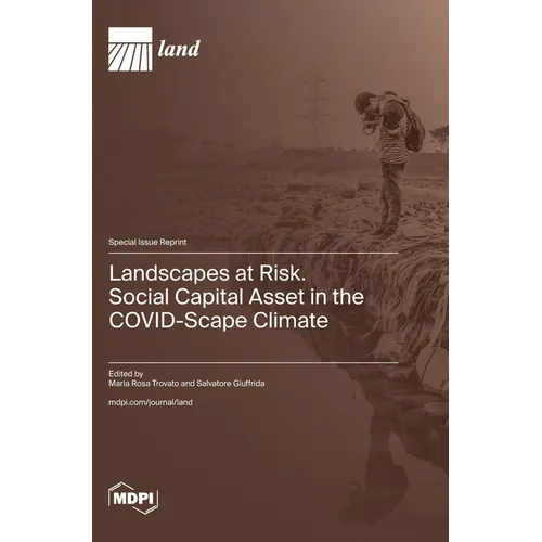 Landscapes at Risk. Social Capital Asset in the COVID-Scape Climate - Hardcover