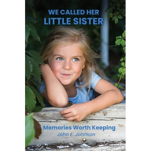 We Called Her Little Sister: Memories Worth Keeping - Paperback