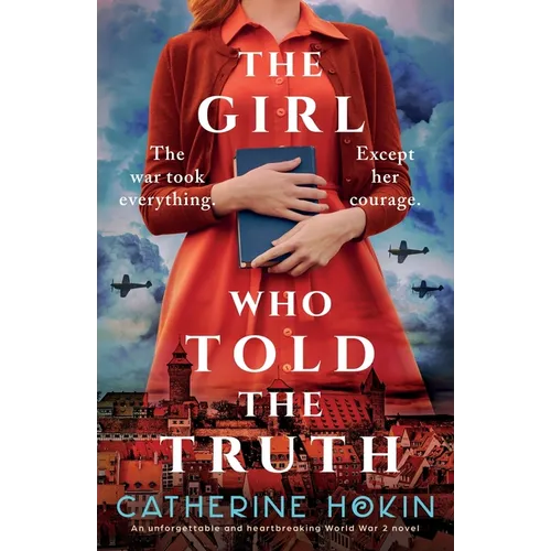 The Girl Who Told the Truth: An unforgettable and heartbreaking World War 2 novel - Paperback