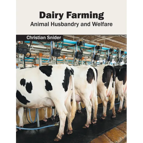 Dairy Farming: Animal Husbandry and Welfare - Hardcover