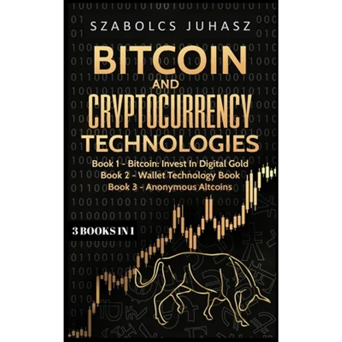 Bitcoin & Cryptocurrency Technologies: 3 Books in 1