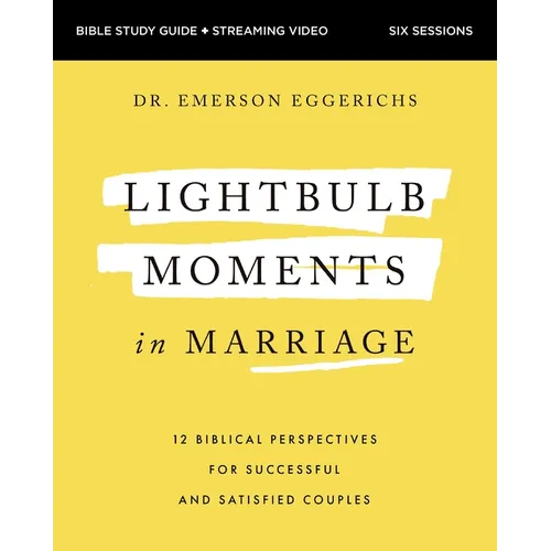Lightbulb Moments in Marriage Bible Study Guide Plus Streaming Video: 12 Biblical Perspectives for Successful and Satisfied Couples - Paperback