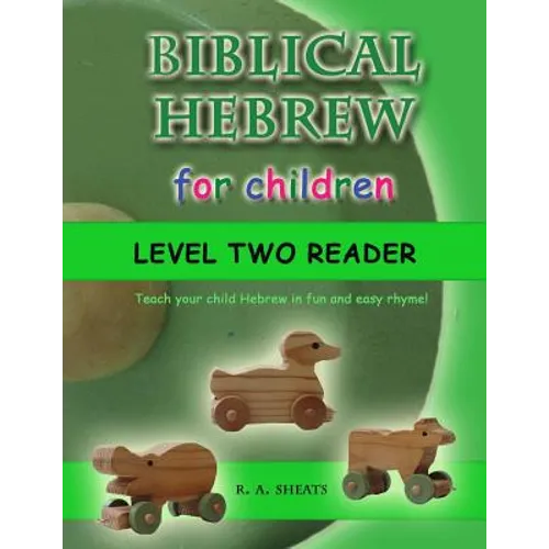 Biblical Hebrew for Children Level Two Reader: Teach your child Hebrew in fun and easy rhyme! - Paperback