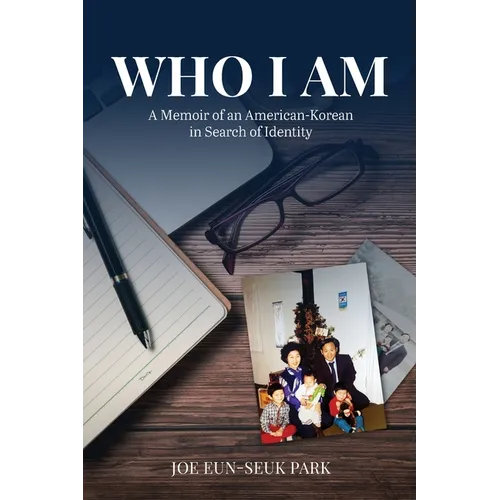 Who I Am: A Memoir of an American-Korean in Search of Identity - Paperback