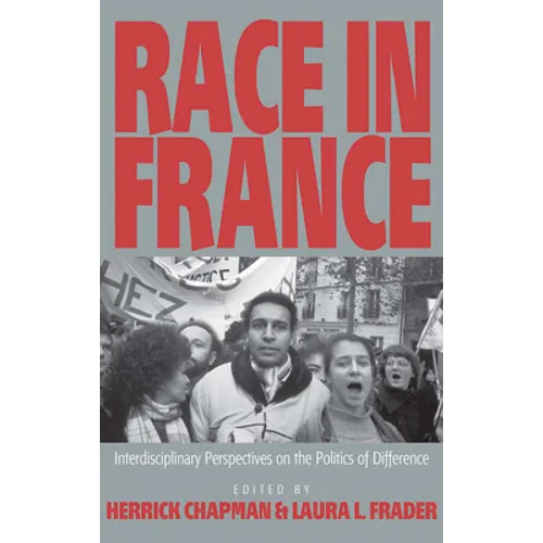 Race in France: Interdisciplinary Perspectives on the Politics of Difference - Paperback