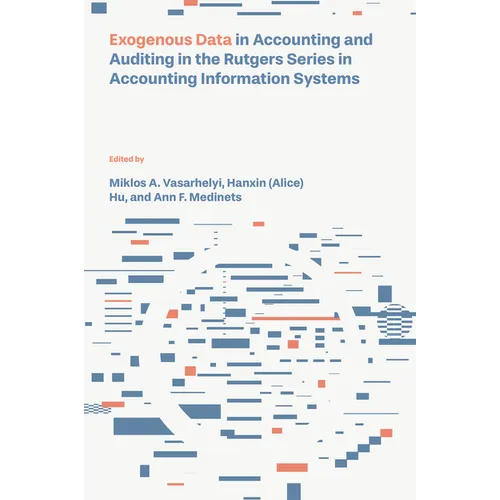 Exogenous Data in Accounting and Auditing in the Rutgers Series in Accounting Information Systems - Hardcover