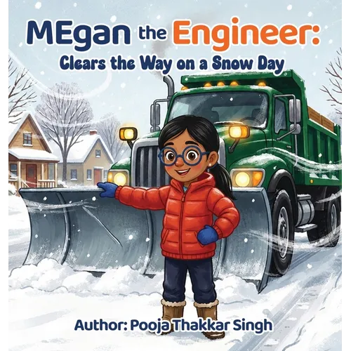 MEgan the Engineer: Clears the Way on a Snow Day - Hardcover