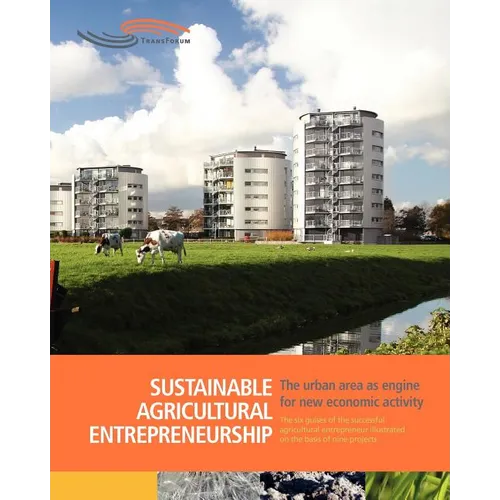Sustainable Agricultural Entrepreneurship: The six guises of the successful agricultural entrepreneur - Paperback