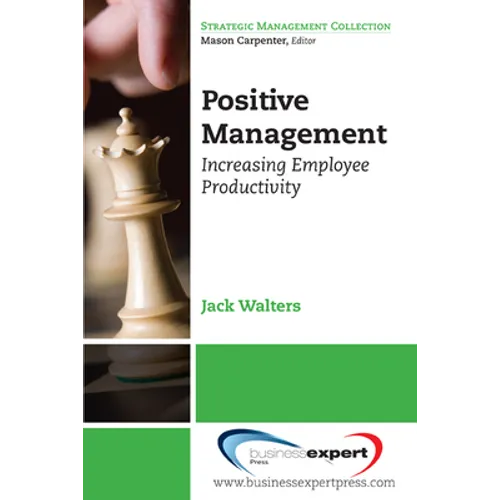 Positive Management: Increasing Employee Productivity - Paperback