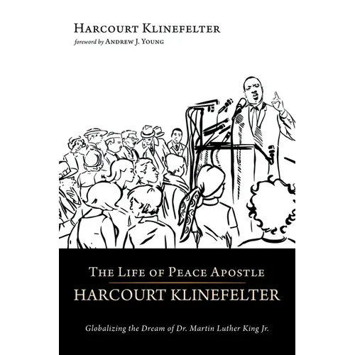 The Life of Peace Apostle Harcourt Klinefelter - Hardcover