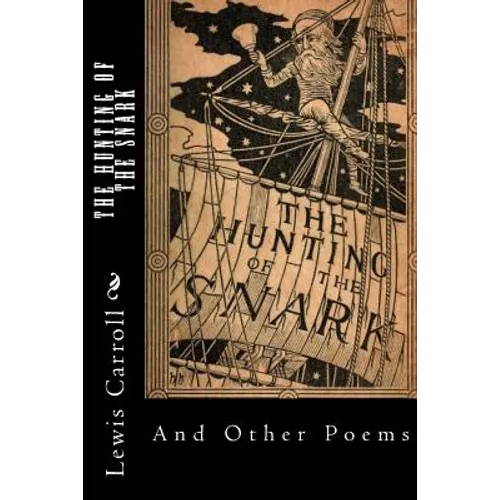 The Hunting of the Snark: And Other Poems - Paperback