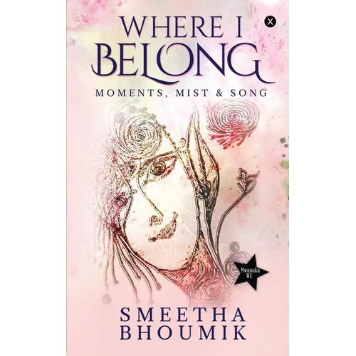 Where I Belong: Moments, Mist & Song - Paperback