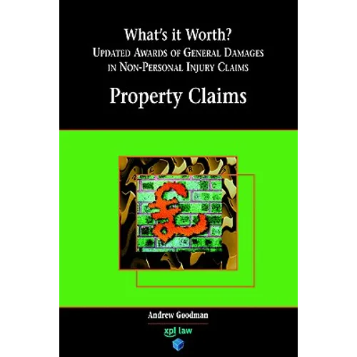 What's It Worth? Awards of General Damages in Non-Personal Injury Claims Volume 1: Property Claims - Paperback