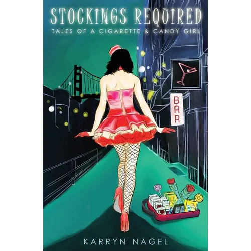 Stockings Required: Tales of a Cigarette & Candy Girl - Paperback