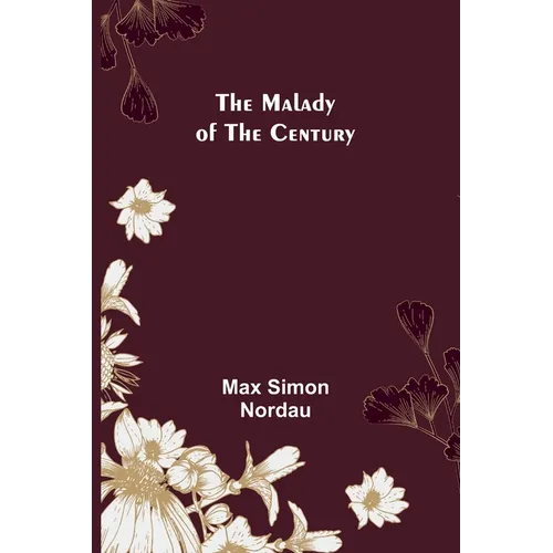 The Malady of the Century - Paperback
