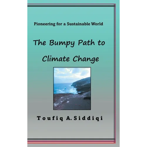 The Bumpy Path to Climate Change: Pioneering for a Sustainable World - Hardcover
