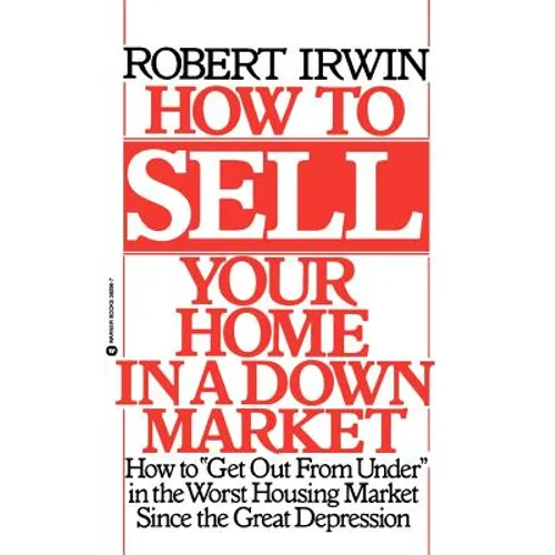 How to Sell Your Home in a Down Market - Paperback
