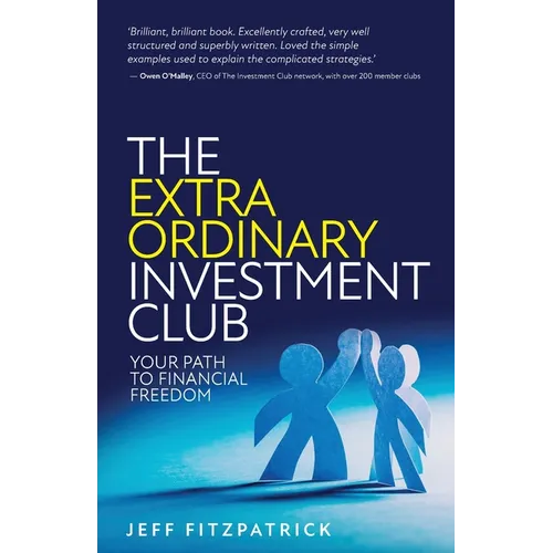 The Extraordinary Investment Club: Your Path to Financial Freedom - Paperback