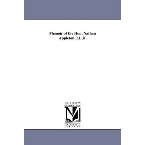 Memoir of the Hon. Nathan Appleton, LL.D. - Paperback