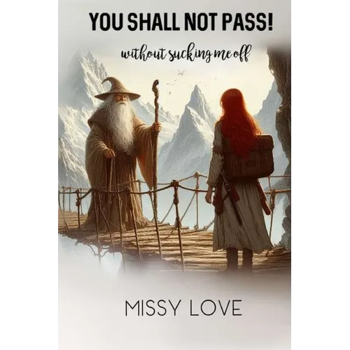 YOU SHALL NOT PASS, without sucking me off - Paperback