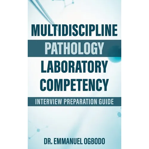 Multidiscipline Pathology Laboratory Competency: Interview Prepartaion Guide - Hardcover