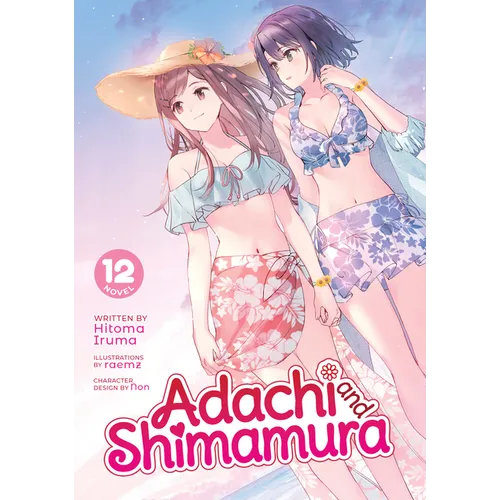 Adachi and Shimamura (Light Novel) Vol. 12 - Paperback