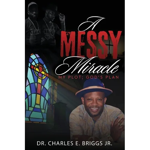 A Messy Miracle: My Plot; God's Plan - Paperback