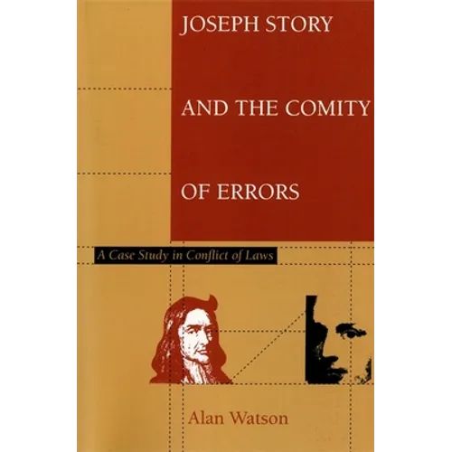 Joseph Story and the Comity of Errors: A Case Study in Conflict of Laws - Paperback