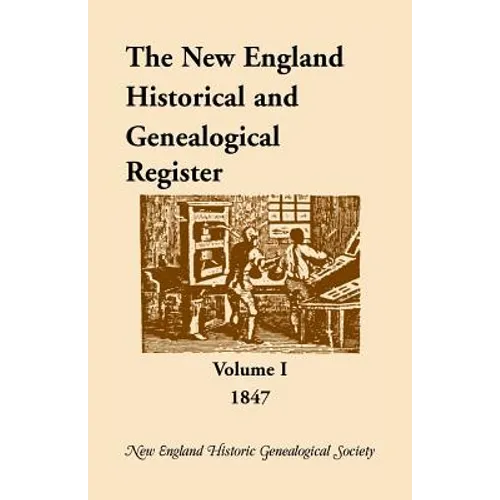 The New England Historical and Genealogical Register, Volume 1, 1847 - Paperback