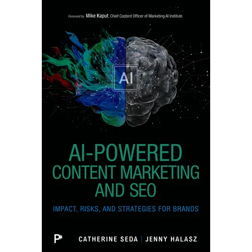 AI-Powered Content Marketing and SEO: Impact, Risks, and Strategies for Brands - Paperback
